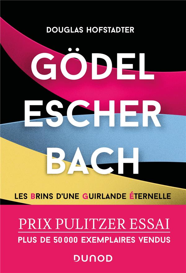 Gödel, Escher, Bach. Les brins d'une guirlande éternelle
