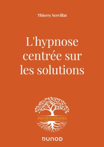 L'hypnose centrée sur les solutions. Le compliment qui guérit