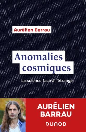 Anomalies cosmiques. La science face à l'étrange