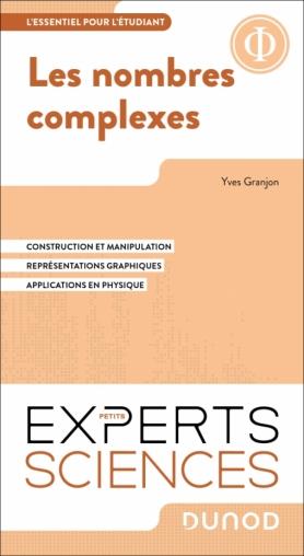 Les nombres complexes. Construction de l'ensemble des nombres complexes ; Manipulation et règles de