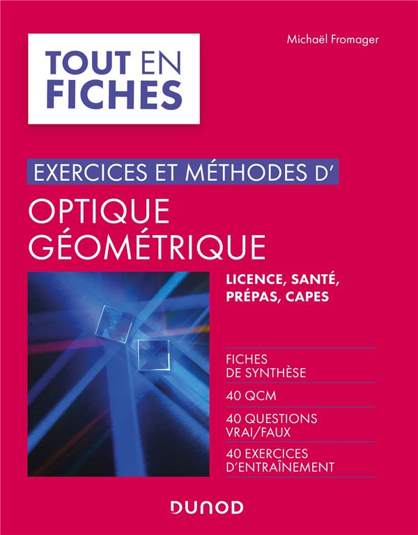 Exercices et méthodes d'optique géométrique. Licence, santé, prépas, CAPES