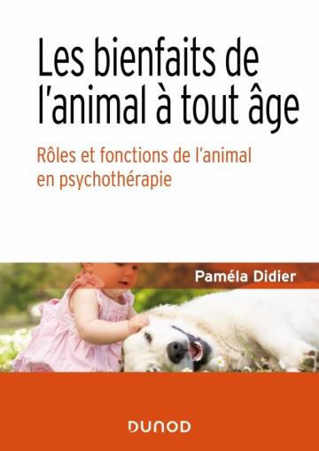 Les bienfaits de l'animal à tout âge. Rôles et fonctions de l'animal en psychothérapie
