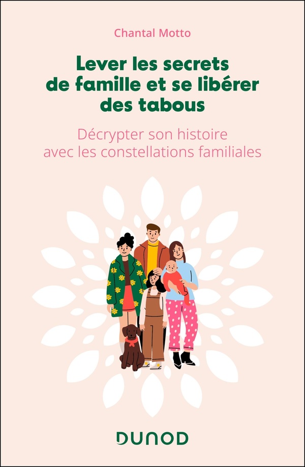 Lever les secrets de famille et se libérer des tabous. Décrypter son histoire avec les constellation