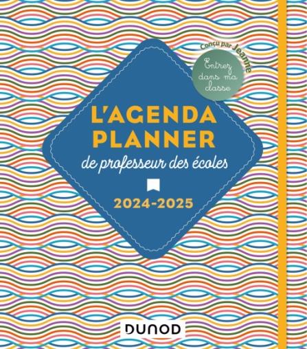 l'agenda planner de professeur des écoles. Edition 2024-2025
