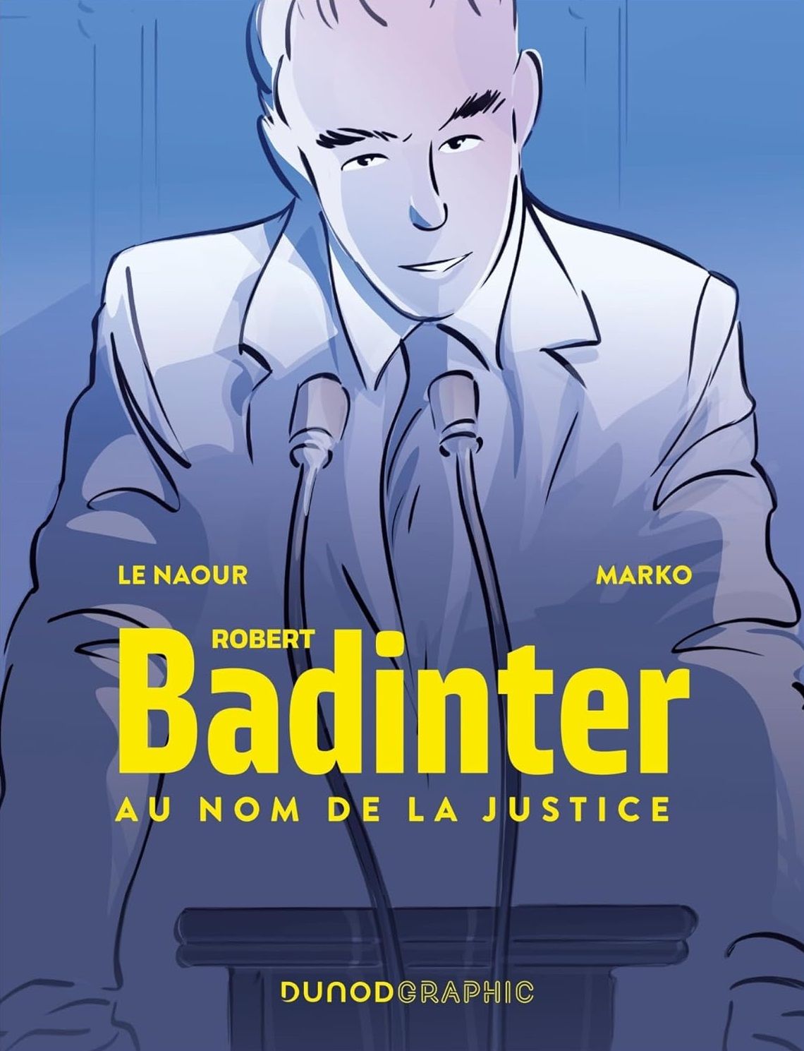 Robert Badinter. Au nom de la justice