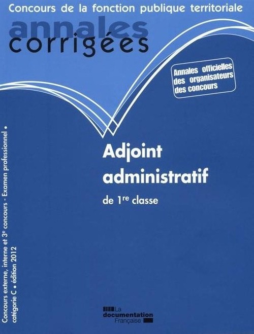 Adjoint administratif de 1re classe. Concours externe, interne et 3e concours - Examen professionnel