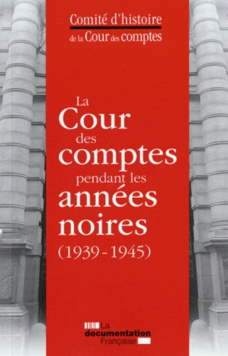 La Cour des comptes pendant les années noires (1939-1945)