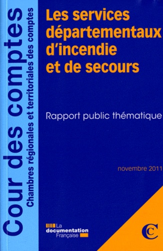 Les services départementaux d'incendie et de secours. Rapport public thématique