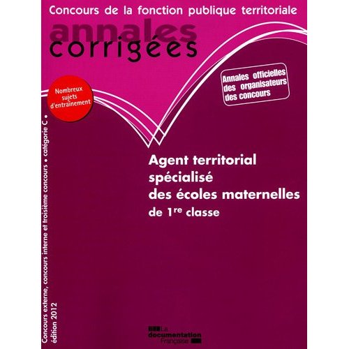 Agent territorial spécialisé des écoles maternelles de 1re classe. Concours externe, concours intern