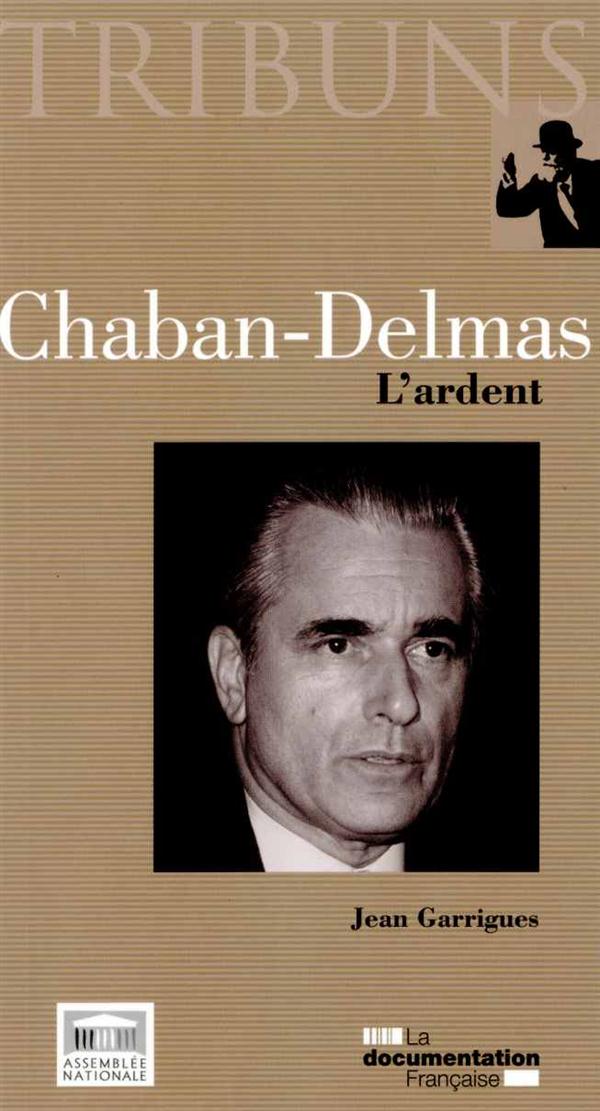 Chaban-Delmas. L'ardent