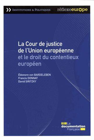 La Cour de justice de l'Union européenne et le droit du contentieux européen