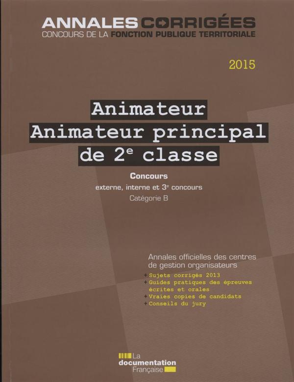 Animateur - Animateur principal de 2e classe. Concours externe, interne, 3e concours, catégorie B, E
