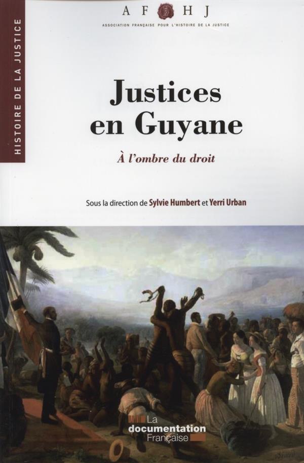 Justices en Guyane. A l'ombre du droit