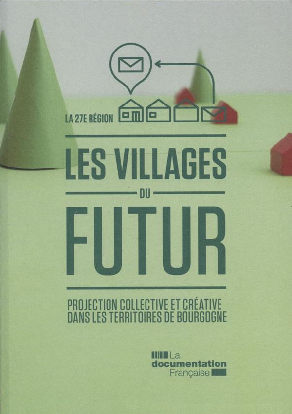 Les villages du futur. Projection collective et créative dans les territoires de Bourgogne