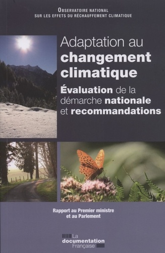 Adaptation au changement climatique. Evaluation de la démarche nationale et recommandations