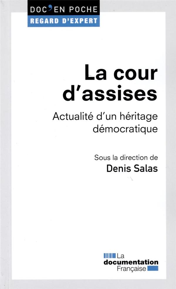 La cour d'assises. Actualité d'un héritage démocratique