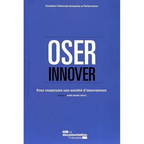 Oser innover. Pour construire une société d'innovateurs