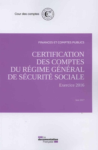 Certification des comptes du régime général de sécurité sociale - juin 2017
