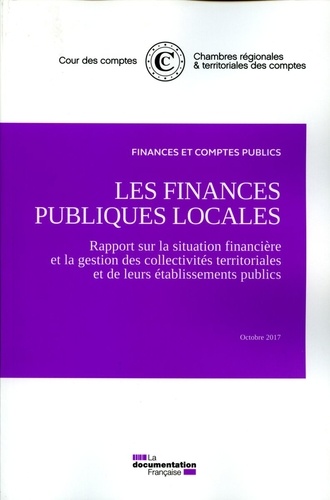 Les finances publiques locales. Rapport sur la situation financière et la gestion des collectivités