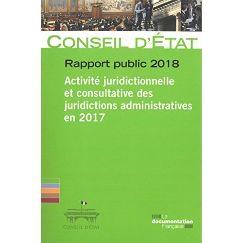Rapport public 2018. Activité juridictionnelle et consultative des juridictions administratives en 2
