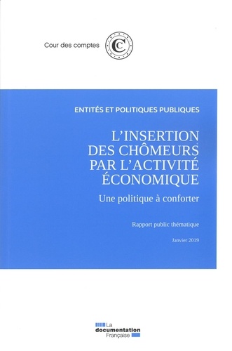 L'insertion des chômeurs par l'activité économique. Une politique à conforter