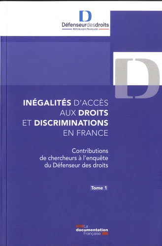 Inégalités d’accès aux droits et discriminations en France. Tome 1, Contributions de chercheurs à l'