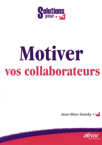 Motiver vos collaborateurs