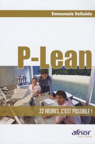 P-LEAN - 32 HEURES,C'EST POSSIBLE !