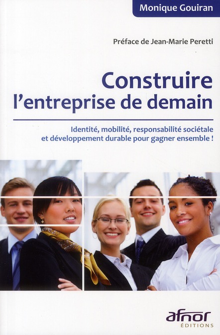 Construire l'entreprise de demain / Identité, mobilité, responsabilité sociétale et développement du