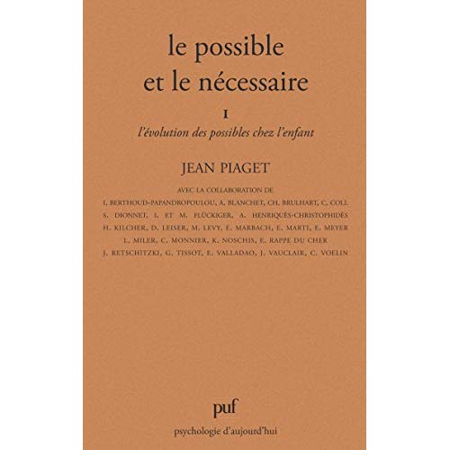 LE POSSIBLE ET LE NECESSAIRE. Tome 1, L'évolution des possibles chez l'enfant