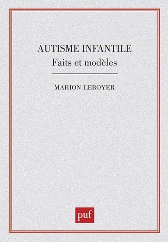 Autisme infantile. Faits et modèles