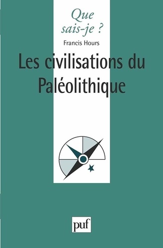 Les civilisations du paléolithique. 3e édition