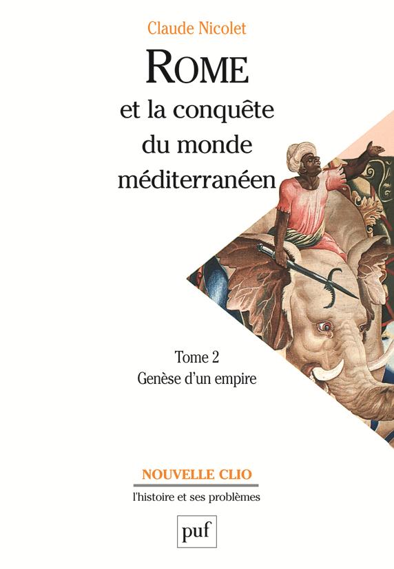 Rome et la conquête du monde méditerranéen (264-27 av. J.-C.). Tome 2, Genèse d'un empire, 5e éditio