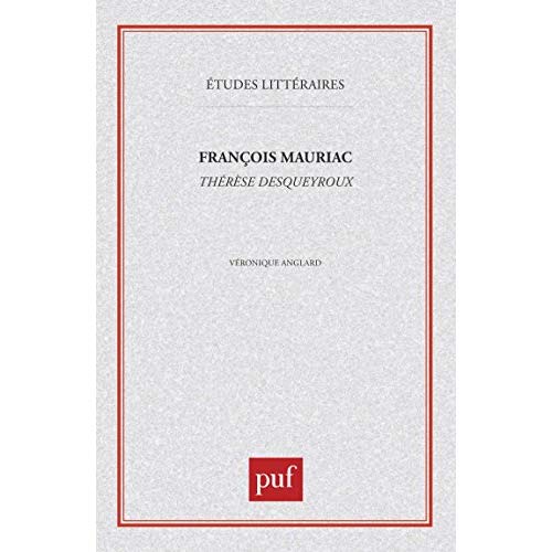 François Mauriac. Thérèse Desqueyroux