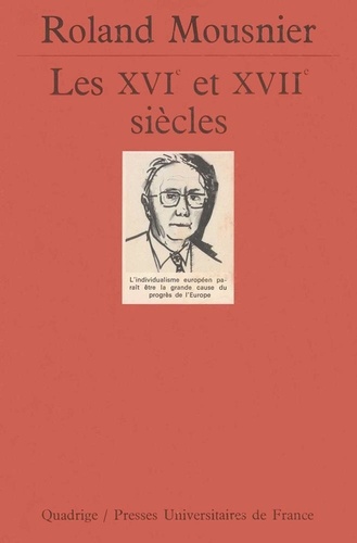 LES XVIEME ET XVIIEME SIECLES. La grande mutation intellectuelle de l'Humanité, l'avènement de la sc