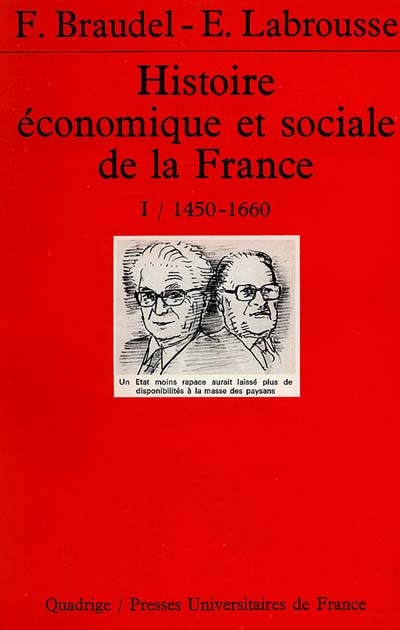 Histoire économique et sociale de la France. Tome 1, 1450-1660, l'Etat et la ville, paysannerie et c