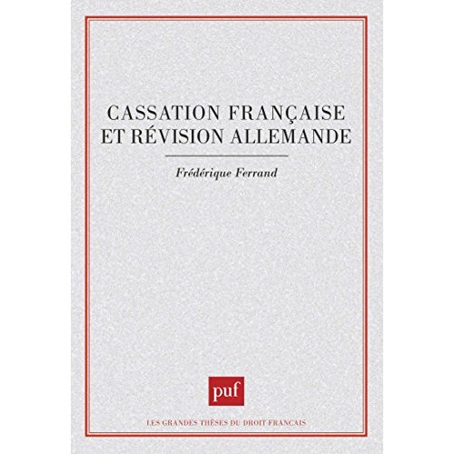 CASSATION FRANCAISE ET REVISION ALLEMANDE. Essai sur le contrôle exercé en matière civile par la Cou