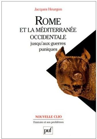 ROME ET LA MEDITERRANEE OCCIDENTALE. Jusqu'aux guerres puniques, 3ème édition mise à jour 1993