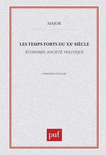 Temps forts du XXe siècle. Economie, société, politique