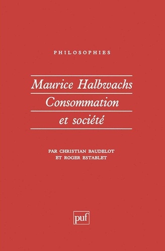 MAURICE HALBWACHS. Consommation et société