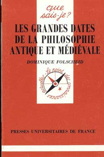 LES GRANDES DATES DE LA PHILOSOPHIE ANTIQUE ET MEDIEVALE. 2ème édition