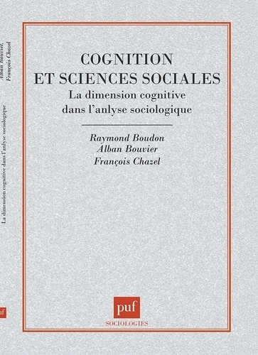 Cognition et sciences sociales. La dimension cognitive dans l'analyse sociologique