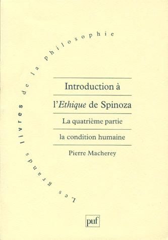 Introduction à l'Ethique de Spinoza. Tome 4, La condition humaine