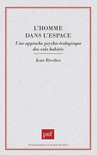 L'homme dans l'espace. Une approche psycho-écologique des vols habités
