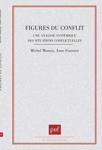FIGURES DU CONFLIT. Une analyse systémique des situations conflictuelles