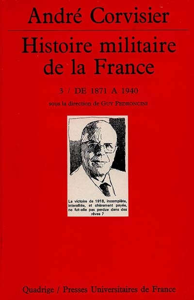 HISTOIRE MILITAIRE DE LA FRANCE. Tome 3, De 1871 à 1940