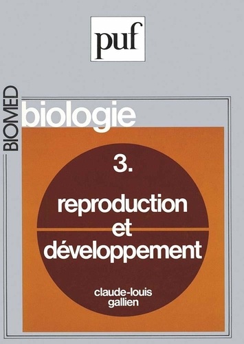 BIOLOGIE. Tome 3, reproduction et développement