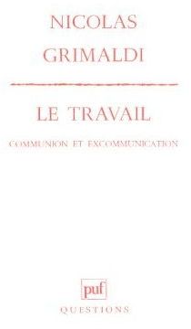 LE TRAVAIL. Communion et excommunication