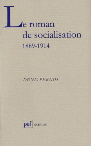 Le roman de socialisation. 1889-1914
