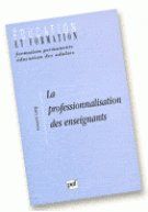 LA PROFESSIONNALISATION DES ENSEIGNANTS. Sens et enjeux d'une politique institutionnelle